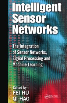Intelligent Sensor Networks  The Integration of Sensor Networks, Signal Processing and Machine Learning