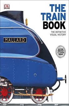 The Train Book  The Definitive Visual History