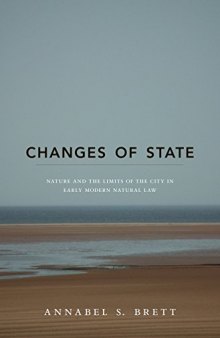Changes of State : Nature and the Limits of the City in Early Modern Natural Law