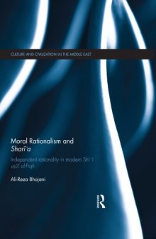 Moral rationalism and Sharīʻa; independent rationality in modern Shīʻī uṣūl al-fiqh