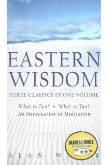 Eastern Wisdom: What Is Zen, What Is Tao, An Introduction to Meditation