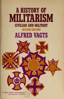 A History of Militarism: Civilian and Military