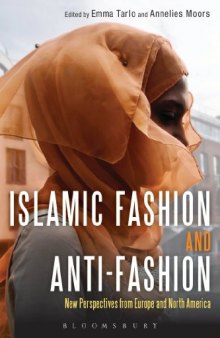 Islamic Fashion and Anti-Fashion  New Perspectives from Europe and North America