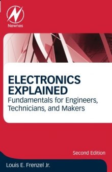 Electronics Explained. Fundamentals for Engineers, Technicians, and Makers