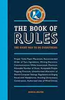 The book of rules : the right way to do everything