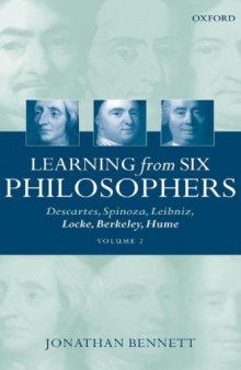 Learning from Six Philosophers, Vol 2 Descartes, Spinoza, Leibniz, Locke, Berkeley, Hume