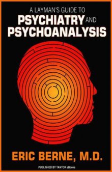 A Layman's Guide to Psychiatry and Psychoanalysis