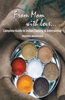 From mom with love-- : complete guide to Indian cooking and entertaining
