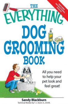 The Everything Dog Grooming Book: All you need to help your pet look and feel great!