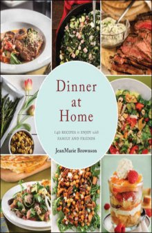 Dinner At Home : 140 Recipes To Enjoy With Family And Friends