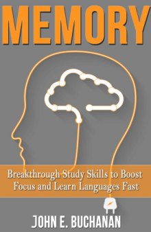 Memory: Breakthrough Study Skills To Boost Focus And Learn Languages Fast!