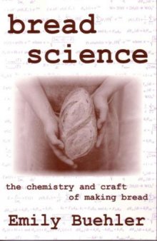 Bread science : the chemistry and craft of making bread
