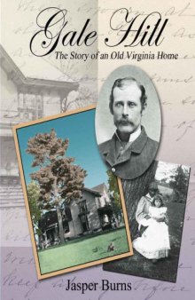 Gale Hill : the story of an old Virginia home