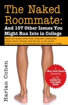 Naked Roommate: And 107 Other Issues You Might Run Into in College