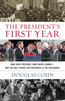 The president's first year : none were prepared, some never learned--why the only school for presidents is the presidency