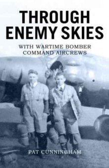 Through Enemy Skies: the history of Britain's bombing campaign in the Second World War