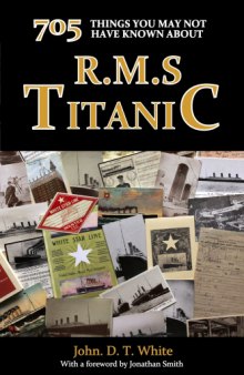 705 Things You May Not Have Known About the R.M.S. Titanic