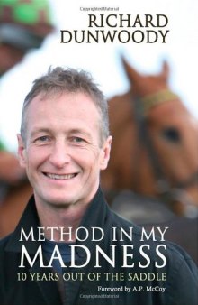 Method in my madness : 10 years out of the saddle