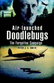 Air-launched doodlebugs : Hitler's V1 missiles and 111/Kampfgeschwader 3 & 53