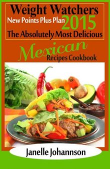 New Points Plus Plan The Absolutely Most Delicious Mexican Recipes Cookbook