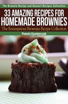 33 Amazing Recipes For Homemade Brownie's The Scrumptious Brownies Recipe Collection