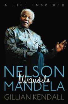 Nelson Mandela A Life Inspired