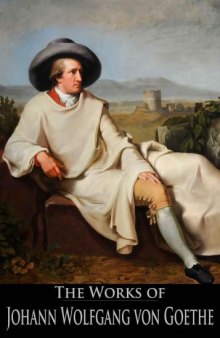 The Complete Works of Johann Wolfgang von Goethe [23 books]