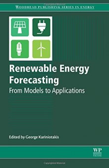 Renewable Energy Forecasting: From Models to Applications