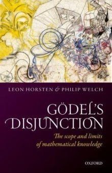 Gödel’s Disjunction: The scope and limits of mathematical knowledge