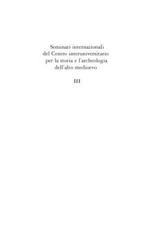 From one sea to another. Trading places in the European and Mediterranean Early Middle ages: Proceedings of the International Conference, Comacchio 27th-29th March 2009 / Da un mare all’altro. Luoghi di scambio nell’Alto Medioevo europeo e mediterraneo Atti del Seminario Internazionale Comacchio, 27-29 marzo 2009