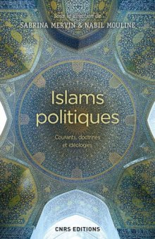 Islams politiques Courants, doctrines et idéologies