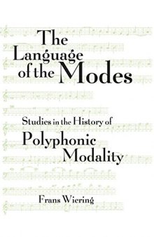 The Language of the Modes: Studies in the History of Polyphonic Modality