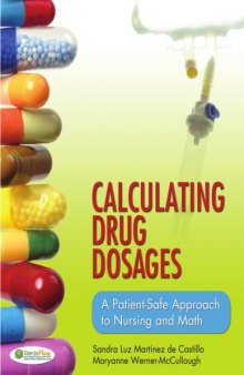 CALCULATING DRUG DOSAGES: A Patient-Safe Approach to Nursing and Math