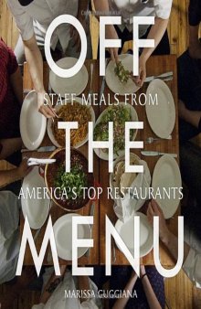 Off the menu : staff meals from America's top restaurants