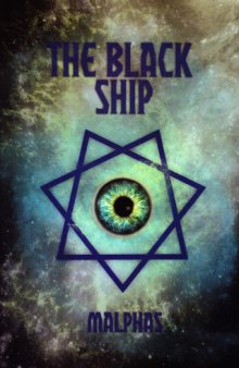 The black ship : concerning the Sovereign Company of Pandemonium, the Royal Blood of Chaos and the Dominion of Eternal Night
