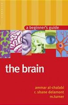 The brain : a beginner's guide
