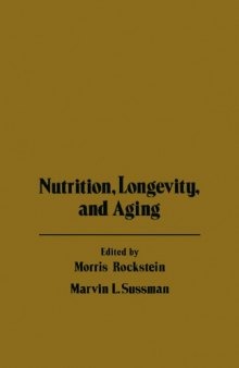 Nutrition, longevity, and aging : proceedings of a Symposium on Nutrition, Longevity, and Aging, held in Miami, Florida, February 26-27, 1976