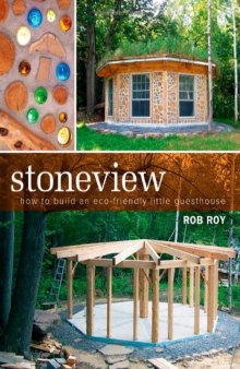Stoneview : how to build an eco-friendly little guesthouse
