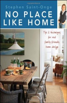 No place like home : tips & techniques for real family-friendly home design