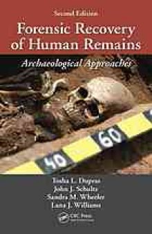 Forensic recovery of human remains : archaeological approaches