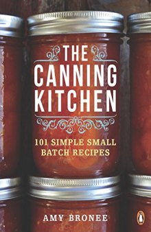 The canning kitchen : 101 simple small batch recipes