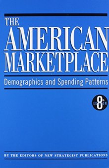 The American marketplace : demographics and spending patterns