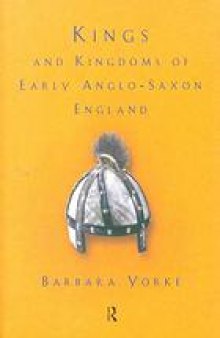 Kings and kingdoms of early Anglo-Saxon England