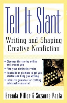 Tell it slant : writing and shaping creative nonfiction