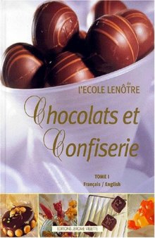 Chocolats et confiserie de l'École Lenôtre : [français-English]