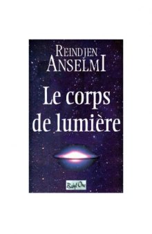 Le corps de lumière : un aperçu du processus global de transmutation accompagné d’indications pratiques