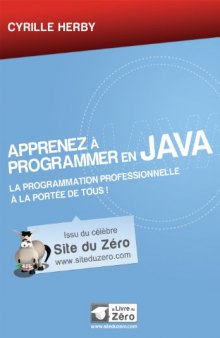 Apprenez à programmer en Java : la programmation professionnelle à portée de tous !