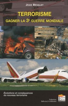 Terrorisme : Gagner la 3e Guerre Mondiale