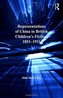 Representations of China in British Children’s Fiction, 1851-1911