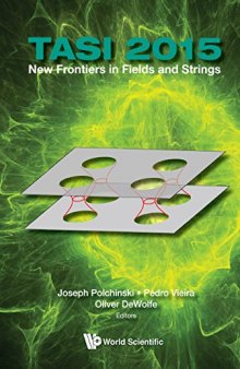 TASI 2015: New Frontiers in Fields and Strings: Proceedings of the 2015 Theoretical Advanced Study Institute in Elementary Particle Physics, Boulder, Colorado, 1–26 June 2015